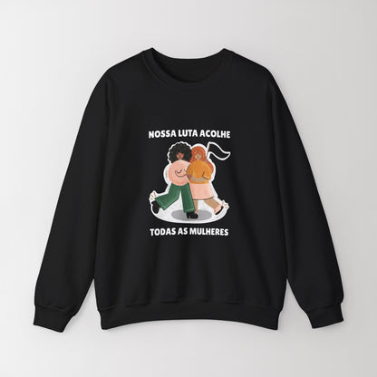 Heavy Blend Crewneck Sweatshirt "Nossa Luta Acolhe Todas as Mulheres"