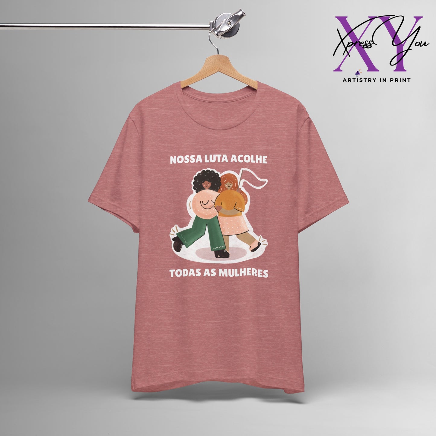 Short Sleeve Tee "Nossa Luta Acolhe Todas as Mulheres"