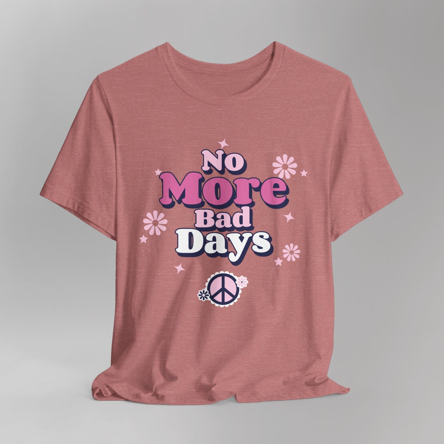 No More Bad Days T-Shirt - Pink & Blue