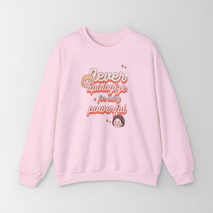 Heavy Blend Crewneck Sweatshirt "Never Apologize for Being Powerful"