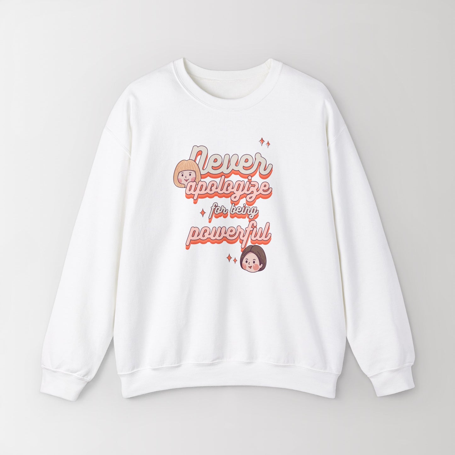 Heavy Blend Crewneck Sweatshirt "Never Apologize for Being Powerful"