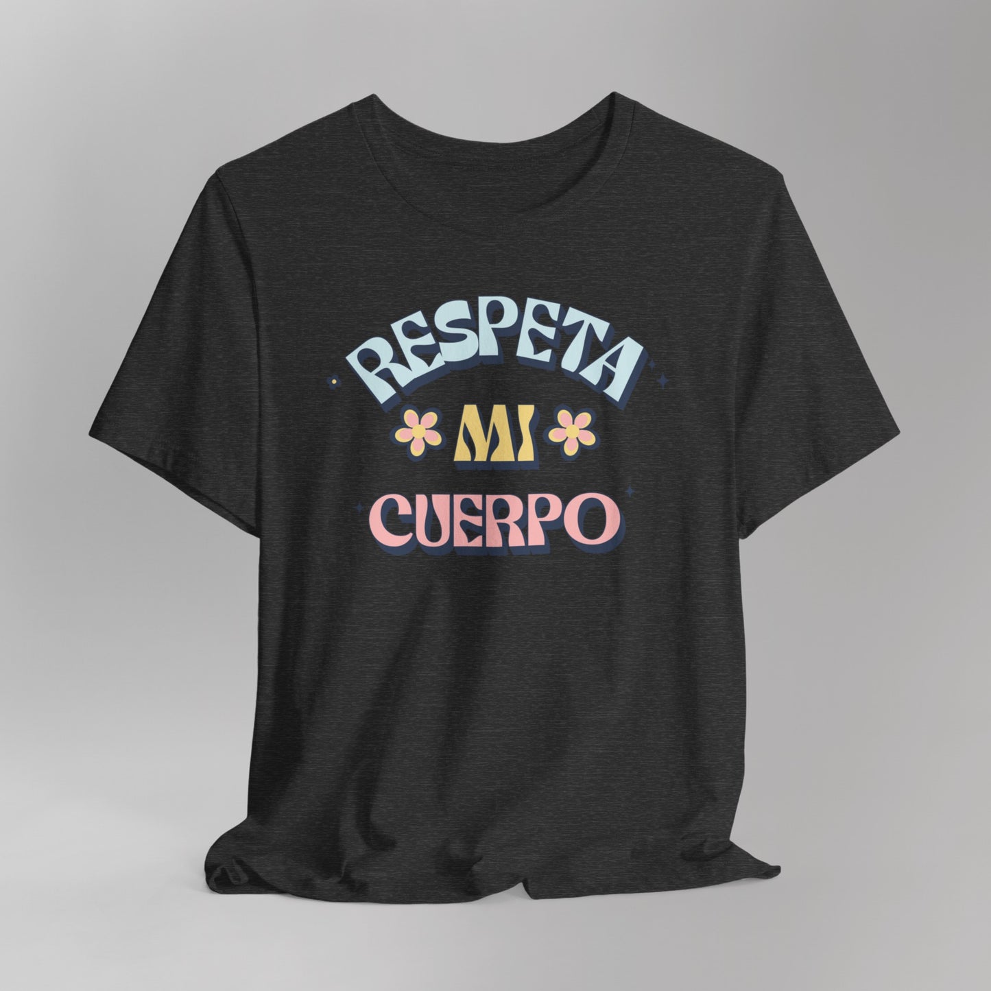 Short Sleeve Tee "Respeta Mi Cuerpo"