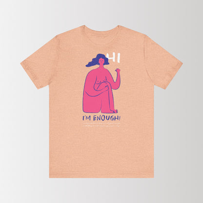 Jersey Short Sleeve Tee "Hi I'm Enough"