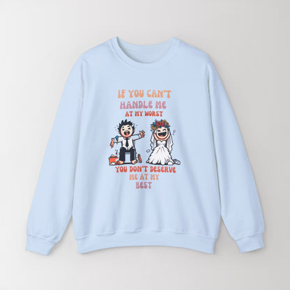 Sweat-shirt Crewneck Si tu ne peux pas me gérer au pire, tu ne me mérites pas au mieux