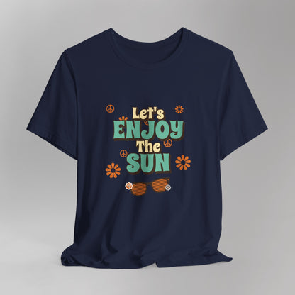 Let’s Enjoy the Sun T-Shirt - Retro Summer Vibes