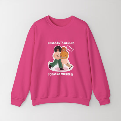 Heavy Blend Crewneck Sweatshirt "Nossa Luta Acolhe Todas as Mulheres"