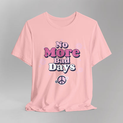 No More Bad Days T-Shirt - Pink & Blue