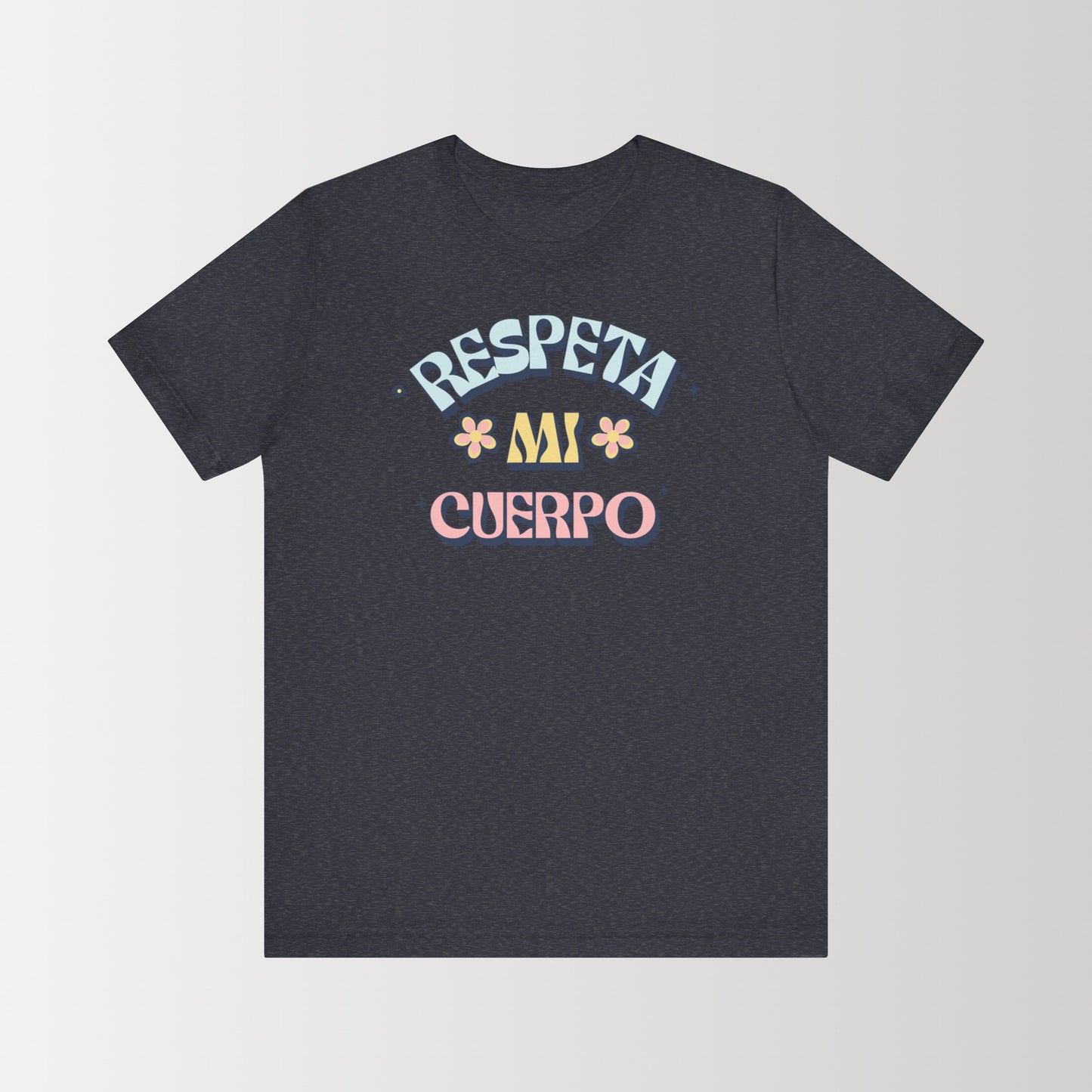 Short Sleeve Tee "Respeta Mi Cuerpo"