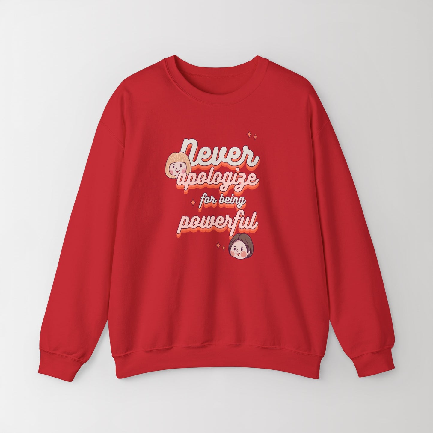 Heavy Blend Crewneck Sweatshirt "Never Apologize for Being Powerful"