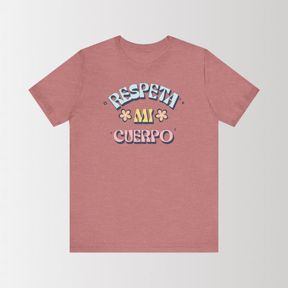 Short Sleeve Tee "Respeta Mi Cuerpo"