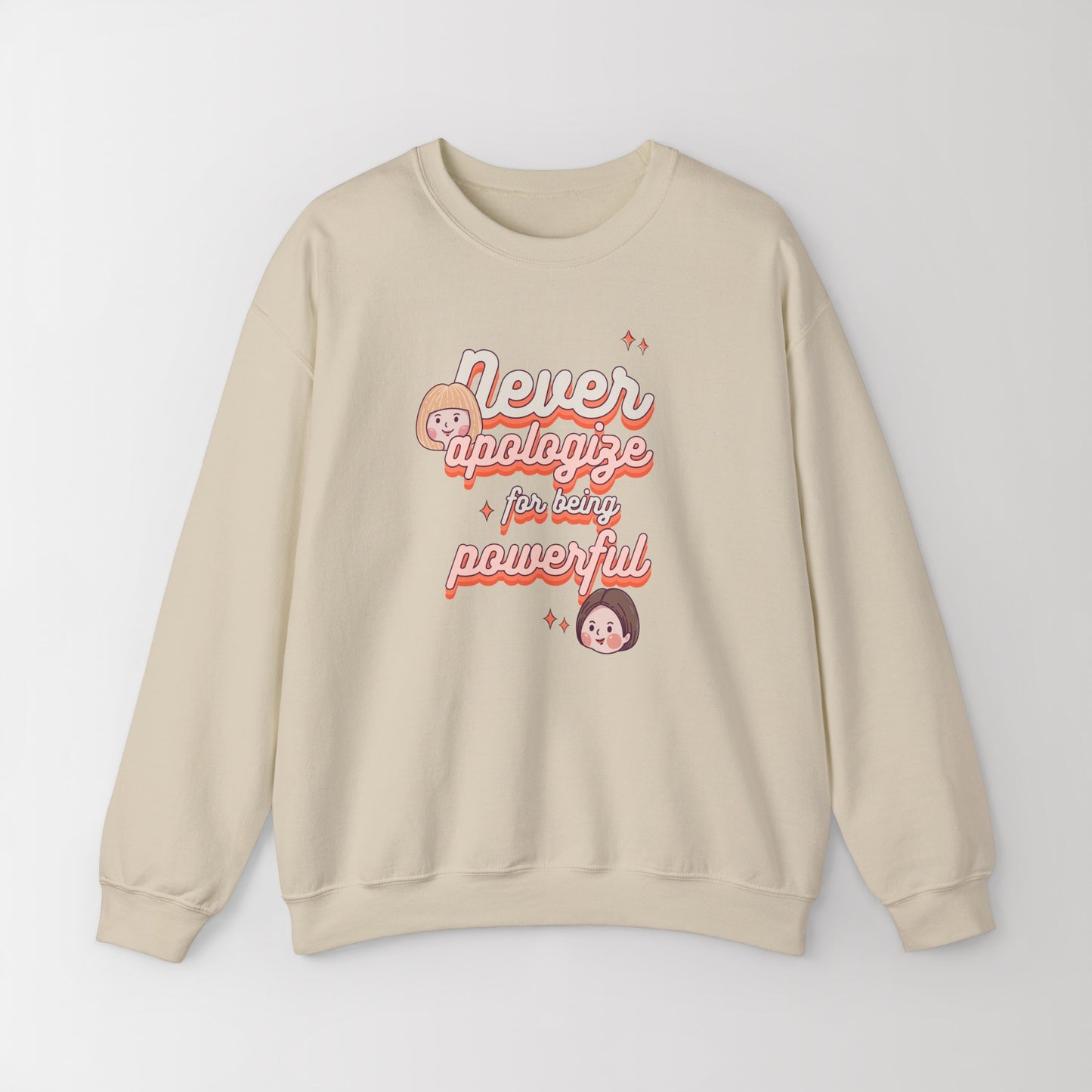 Heavy Blend Crewneck Sweatshirt "Never Apologize for Being Powerful"