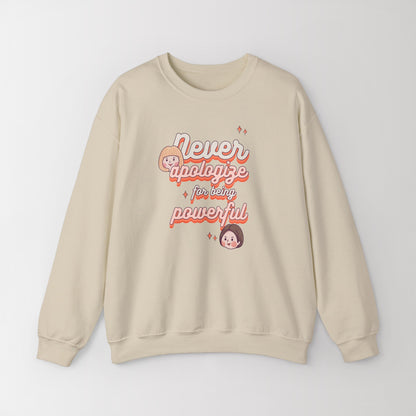 Heavy Blend Crewneck Sweatshirt "Never Apologize for Being Powerful"