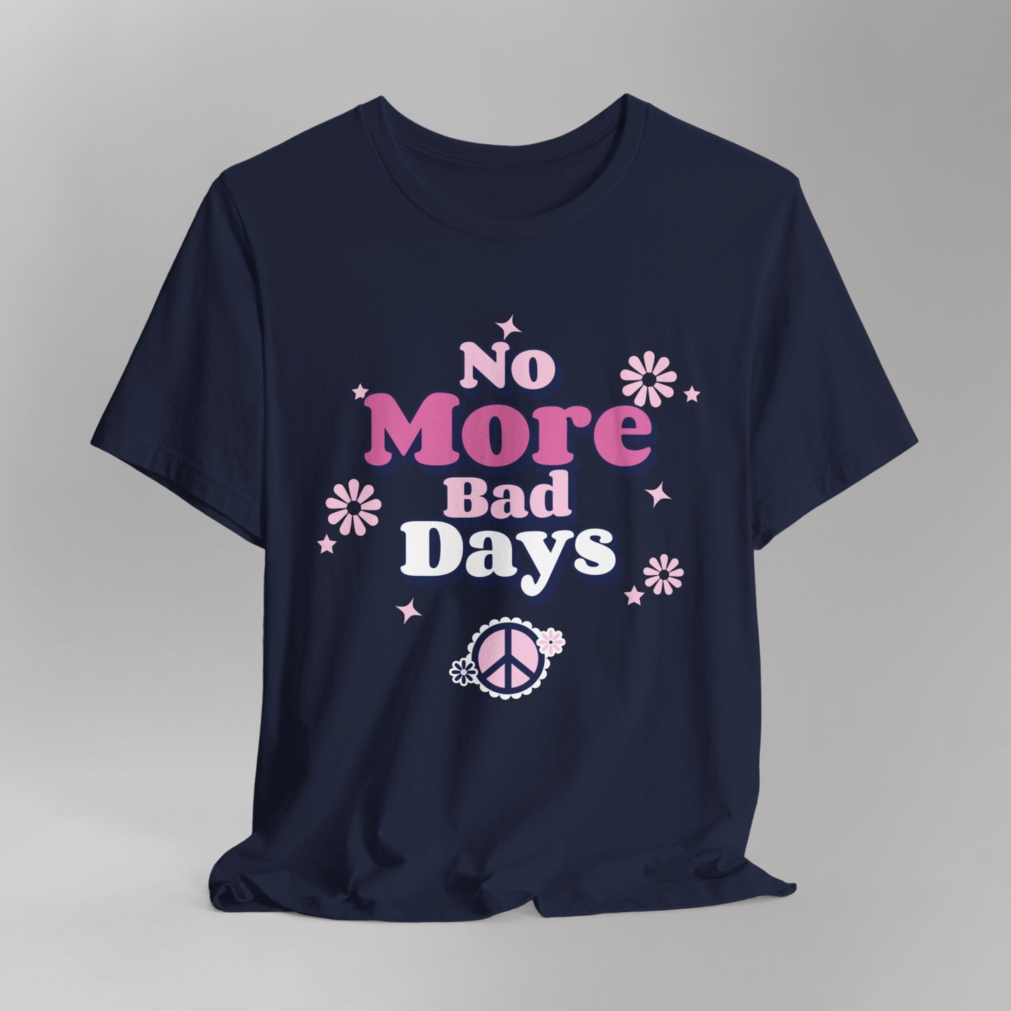 No More Bad Days T-Shirt - Pink & Blue