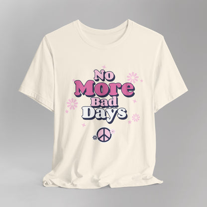 No More Bad Days T-Shirt - Pink & Blue