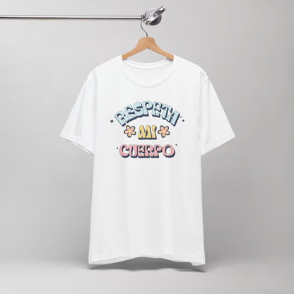 Short Sleeve Tee "Respeta Mi Cuerpo"