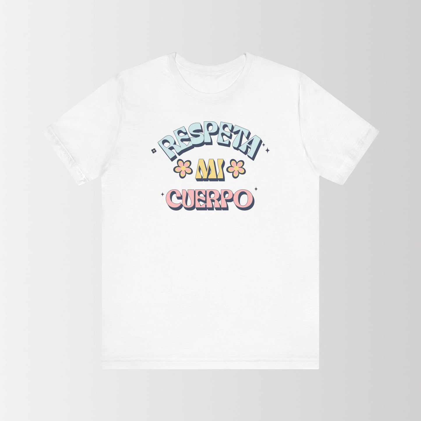 Short Sleeve Tee "Respeta Mi Cuerpo"