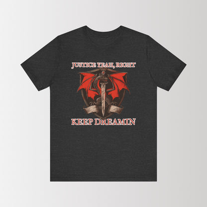 Justice Yeah, Right T-Shirt - Sarcastic Dragon Design