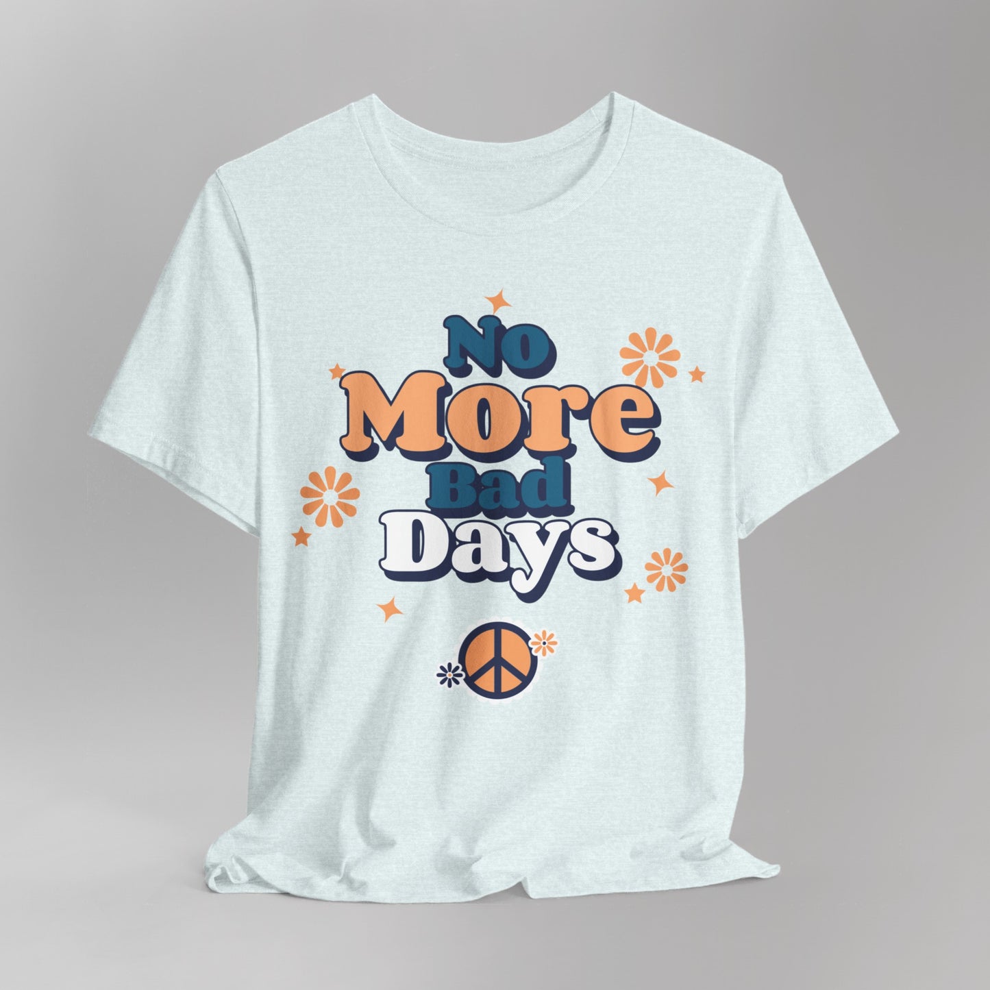 No More Bad Days T-Shirt - Orange & Blue