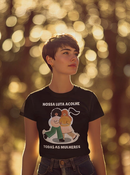 Short Sleeve Tee "Nossa Luta Acolhe Todas as Mulheres"