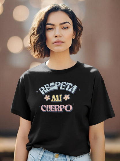 Short Sleeve Tee "Respeta Mi Cuerpo"